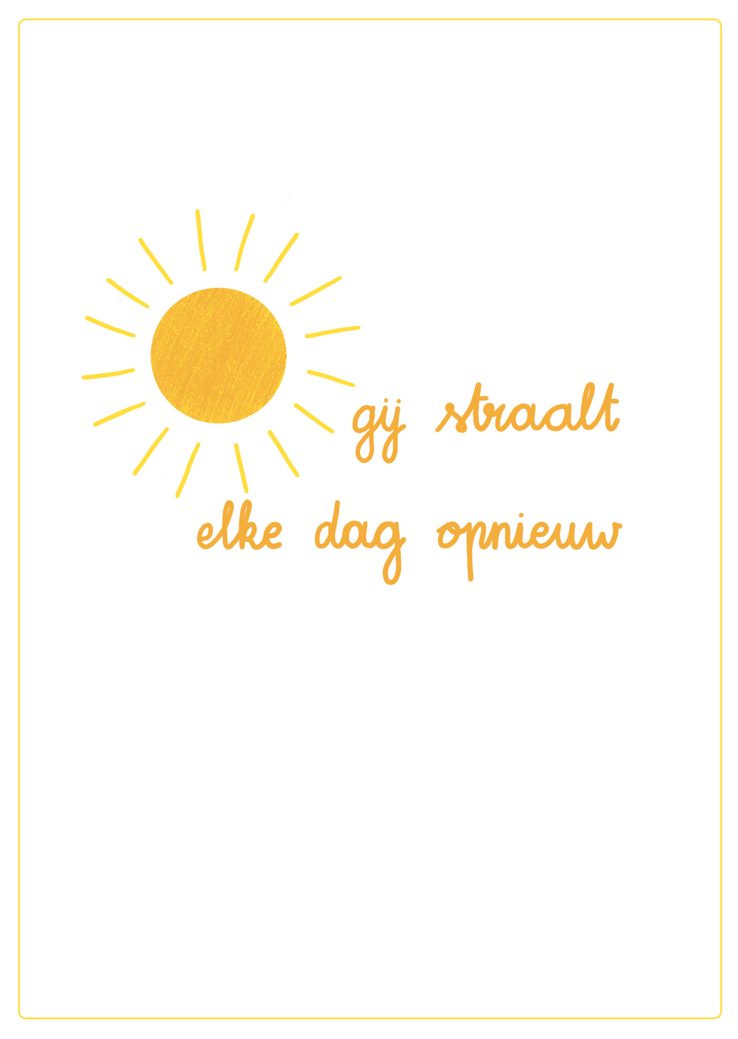 Gij straalt elke dag opnieuw